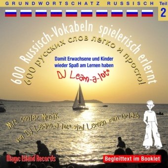 Institut f&uuml;r Rechysche Intration 600 Russisch Vokabeln spielerisch erlernt. Grundwortschatz 2: Audio-Lern-CDs mit der groovigen Musik von DJ Learn ...