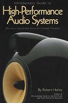 Introductory Guide to High-Performance Audio Systems: Stereo, Surround Sound, Home Theater