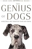 The Genius of Dogs: How Dogs Are Smarter than You Think