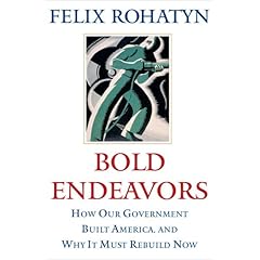 【クリックで詳細表示】Bold Endeavors： How Our Government Built America， and Why It Must Rebuild Now： Felix G. Rohatyn： 洋書
