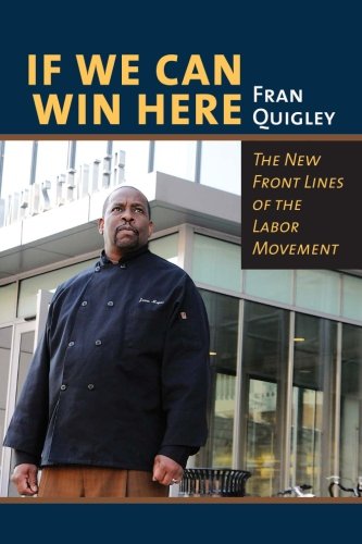 If We Can Win Here: The New Front Lines of the Labor Movement