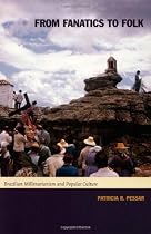 From Fanatics to Folk: Brazilian Millenarianism and Popular Culture