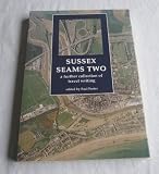 Sussex seams two : a further collection of travel writing