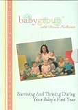 Babygroup: Surviving and Thriving During Your Babys First Year