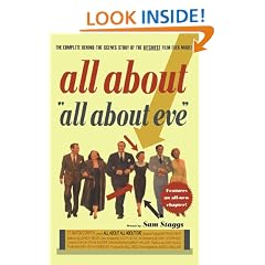 All About All About Eve: The Complete Behind-the-Scenes Story of the Bitchiest Film Ever Made!