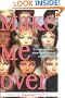 Make Me Over: Eleven Stories of Transformation