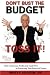 Don't Bust The Budget: Toss It!