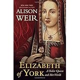 elizabeth of york a tudor queen and her world