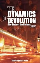 The Dynamics of Devolution 2005: The State of the Nations (State of the Nations Yearbooks)