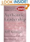 Authentic Leadership: Rediscovering the Secrets to Creating Lasting Value (J-B Warren Bennis Series)