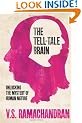 The Tell-Tale Brain: Unlocking the Mystery of Human Nature