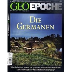 GEO Epoche 34/08: Die Germanen: Wie sie lebten, woran sie glaubten, weshalb sie k�mpften: Der Aufstieg einer r�tselhaften V�lkerschar: 34/2008
