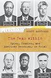 The Fear within: Spies, Commies and American Democracy on Trial