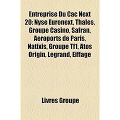 Entreprise Du Cac Next 20: NYSE Euronext, Thales, Groupe Casino, Safran, Aeroports de Paris, Natixis, Groupe Tf1, Atos Origin, Legrand, Eiffage