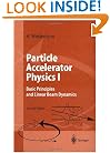 Particle Accelerator Physics I: Basic Principles and Linear Beam Dynamics (v. 1)