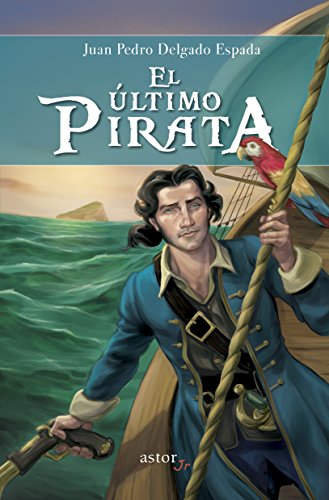 El último pirata (Astor Jr) (Spanish Edition)
