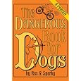 The Dangerous Book for Dogs: A Parody by Rex and Sparky