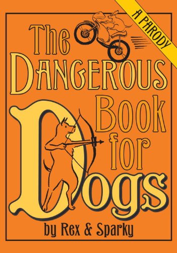 the dangerous book for dogs a parody