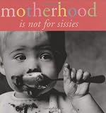 Motherhood Is Not For Sissies (Keepsake)