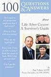 100 Questions & Answers About Life After Cancer: A Survivors Guide (100 Questions & Answers About)