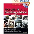 Picture Yourself Directing a Movie: Step-by-Step Instruction for Short Films, Documentaries, and More by Eric Nicholas