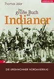 Produkt-Bild: Das gro&szlig;e Buch der Indianer: Die Ureinwohner Nordamerikas