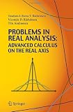 Problems in Real Analysis: Advanced Calculus on the Real Axis