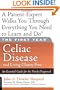 The First Year: Celiac Disease and Living Gluten-Free: An Essential Guide for the Newly Diagnosed