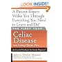 The First Year: Celiac Disease and Living Gluten-Free: An Essential Guide for the Newly Diagnosed