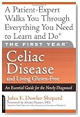 The First Year: Celiac Disease and Living Gluten-Free: An Essential Guide for the Newly Diagnosed