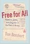 Free For All: Oddballs, Geeks, and Gangstas in the Public Library