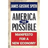 america the possible manifesto for a new economy american crisis s