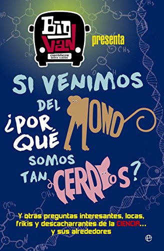 Si venimos del mono, ¿por qué somos tan cerdos? (Fuera de colección) (Spanish Edition)