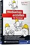Webseiten erstellen f�r Einsteiger: Schritt f�r Schritt zur eigenen Website (Galileo Computing)