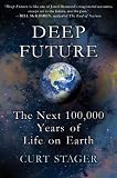 Deep Future: The Next 100,000 Years of Life on Earth