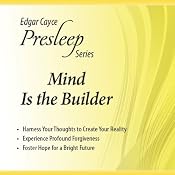 Mind Is the Builder: Edgar Cayce Presleep Series | [Charles Thomas Cayce]