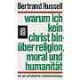 Warum ich kein Christ bin. Von der Unfreiheit der &hellip von Bertrand Russell