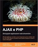 AJAX e PHP: Sviluppare applicazioni web dinamiche