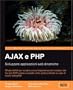 AJAX e PHP: Sviluppare applicazioni web dinamiche