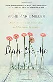 Lean On Me: Finding Intentional, Vulnerable, and Consistent Community