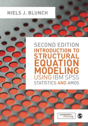 Introduction to Structural Equation Modeling Using IBM SPSS Statistics and Amos, by Niels J. Blunch