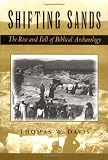 Shifting Sands: The Rise and Fall of Biblical Archaeology