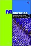 M-libraries : libraries on the move to provide virtual access
