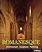 Romanesque: Architecture. Sculpture. Painting.