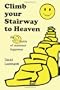 Climb Your Stairway to Heaven: The 9 Habits of Maximum Happiness