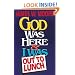 God Was Here & I Was Out to Lunch