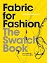 Fabric for Fashion: The Swatch Book