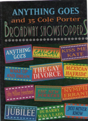 Anything Goes and 35 Cole Porter Broadway Showstoppers: Piano/Vocal/Chords