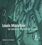 Louis Mazetier : Le verrier de Notre-...