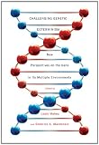 Challenging Genetic Determinism: New Perspectives on the Gene in Its Multiple Environments